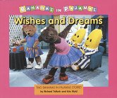Wishes and Dreams: A Bananas in Pajamas Storybook