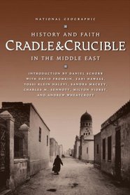 Cradle  Crucible : History and Faith in the Middle East