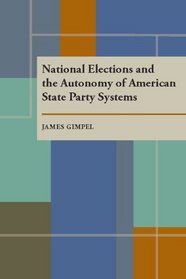 National Elections and the Autonomy of American State Party Systems (Pitt Series in Policy and Institutional Studies)