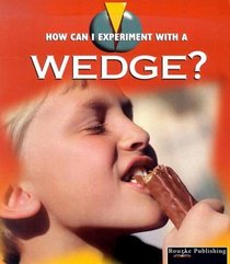 A Wedge (How Can I Experiment With ....?)