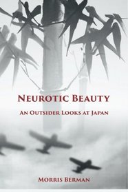Neurotic Beauty:   An Outsider Looks At Japan: An Outsider Looks At Japan