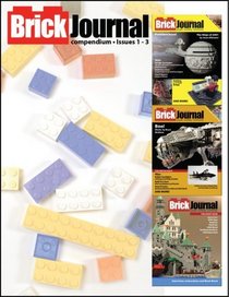 BrickJournal Compendium Volume 1 (v. 1)