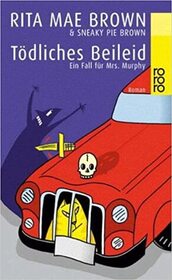 Todliches Beileid (Murder on the Prowl) (Mrs. Murphy, Bk 6) (German Edition)