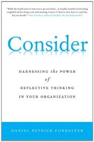 Consider: Harnessing the Power of Reflective Thinking In Your Organization