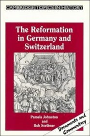 The Reformation in Germany and Switzerland (Cambridge Topics in History)