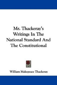 Mr. Thackeray's Writings In The National Standard And The Constitutional