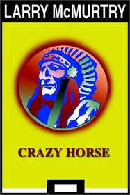 Crazy Horse:  A Biography