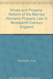 Wives and Property: Reform of the Married Women's Property Law in Nineteenth Century England