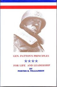 General Patton's Principles : For Life and Leadership