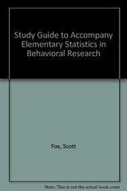 Study Guide to Accompany Elementary Statistics in Behavioral Research