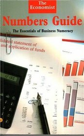 ECONOMIST NUMBERS GUIDE: ESSENTIALS OF BUSINESS NUMERACY (ECONOMIST DESK REFERENCE SET)