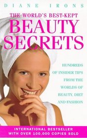 World's Best-kept Beauty Secrets, The: Hundreds of Insider Tips from the Worlds of Beauty, Diet and Fashion