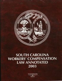 South Carolina Workers' Compensation Law Annotated 2003