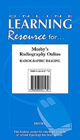 Mosby's Radiography Online: Radiographic Imaging (User Guide and Access Code)
