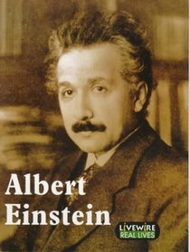 Albert Einstein (Livewire Real Lives Series)