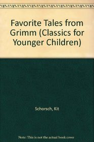 Favorite Tales from Grimm (Classics for Younger Children)