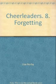Cheerleaders: Forgetting Bk. 8 (Cheerleaders)