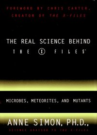The Real Science Behind the X Files: Microbes, Meteorites, and Mutants