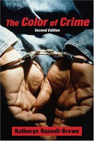 The Color of Crime (Second Edition): Racial Hoaxes, White Fear, Black Protectionism, Police Harassment, and Other Macroaggressions (Critical America (New York University Hardcover))