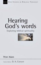 Hearing God's Words: Exploring Biblical Spirituality (New Studies in Biblical Theology)