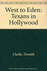 West to Eden: Texans in Hollywood