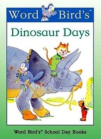 Word Bird's Dinosaur Day (School Day Books)