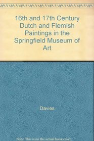 16th and 17th Century Dutch and Flemish Paintings in the Springfield Museum of Art