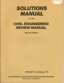 Solutions Manual for the Civil Engineering Review Manual (Second Edition)