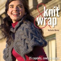Knit & Wrap: 25 Capelets, Cowls & Collars