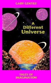 A Different Universe: Tales of Imagination