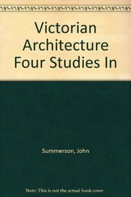 Victorian Architecture Four Studies In