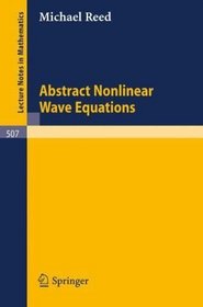 Abstract Non Linear Wave Equations (Lecture Notes in Mathematics) (Volume 0)