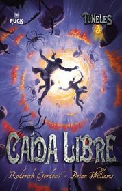 Caida libre (Tuneles 3) (Tuneles / Tunnels) (Spanish Edition)