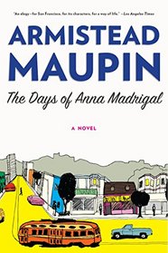 The Days of Anna Madrigal (Tales of the City, Bk 9)
