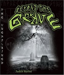Beyond the Grave (The Unexplained)
