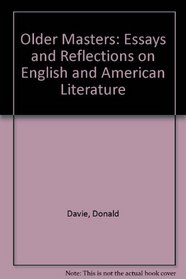 Older Masters: Essays and Reflections on English and American Literature