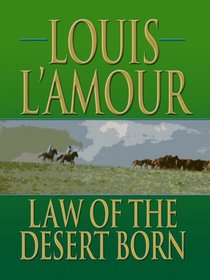 Law of the Desert Born (Thorndike Large Print Western Series)