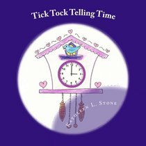 Tick Tock Telling Time: Time to the Hour and Half Hour