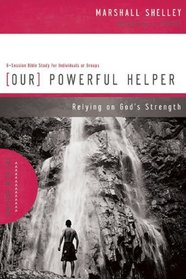 Our Powerful Helper: Relying on God's Strength (Walking with God Series)