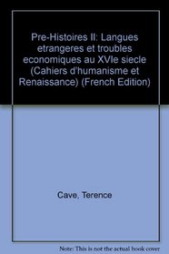Pre-Histoires II: Langues etrangeres et troubles economiques au XVIe siecle (Cahiers d'humanisme et Renaissance) (French Edition)