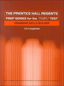 Prentice Hall Regents Prep Series for the TOEFL Test: Grammar Skills Builder