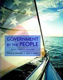 Government by the People, Brief Edition (8th Edition) (MyPoliSciLab Series)