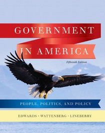 Government in America: People, Politics, and Policy (15th Edition)