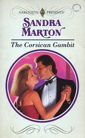 The Corsican Gambit (Harlequin Presents, No 1637)