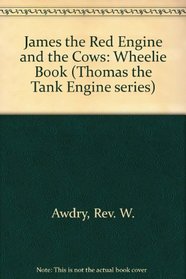 James the Red Engine and the Cows: Wheelie Book (Thomas the Tank Engine series)