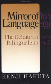 Mirror of Language: The Debate on Bilingualism
