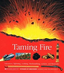 Taming Fire/Volcanoes, Lightning, Cooking, Blacksmithing, Rockets, and Fireworks/Book and Stickers (Voyages of Discovery)