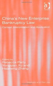 China's New Enterprise Bankruptcy Law (Markets and the Law)