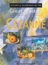 Cezanne (History & Techniques of the Great Masters)