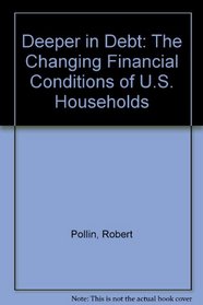 Deeper in Debt: The Changing Financial Conditions of U.S. Households